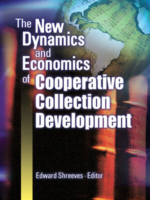 cover image of The New Dynamics and Economics of Cooperative Collection Development